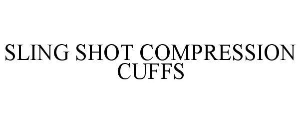  SLING SHOT COMPRESSION CUFFS