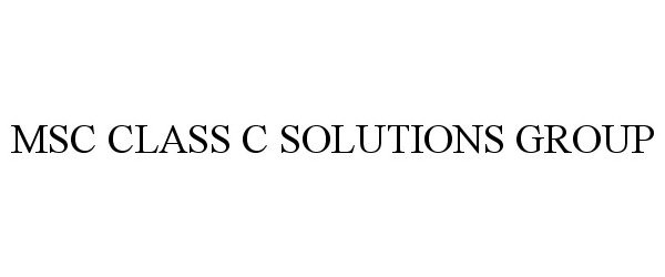 Trademark Logo MSC CLASS C SOLUTIONS GROUP