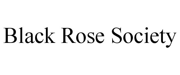  BLACK ROSE SOCIETY