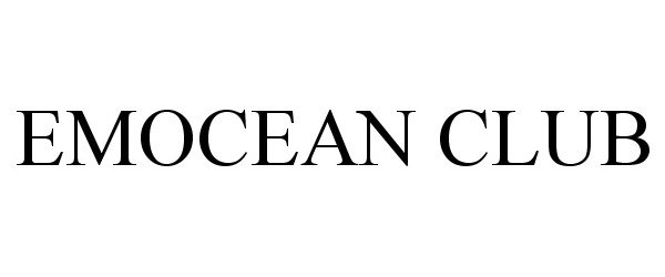 Trademark Logo EMOCEAN CLUB