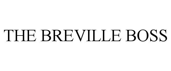  THE BREVILLE BOSS