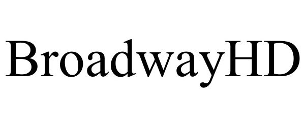 Trademark Logo BROADWAYHD