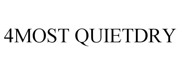 Trademark Logo 4MOST QUIETDRY