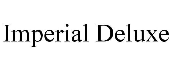 Trademark Logo IMPERIAL DELUXE