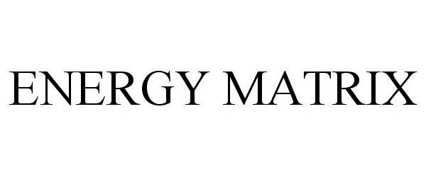 Trademark Logo ENERGY MATRIX