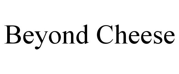 Trademark Logo BEYOND CHEESE
