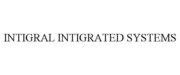  INTIGRAL INTIGRATED SYSTEMS