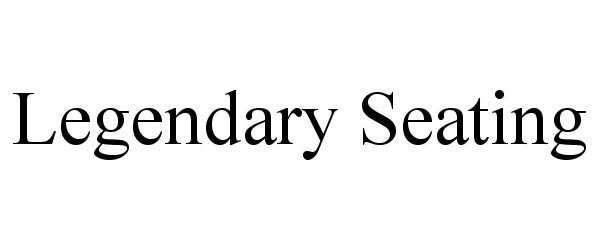 Trademark Logo LEGENDARY SEATING