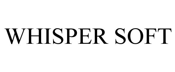 Trademark Logo WHISPER SOFT