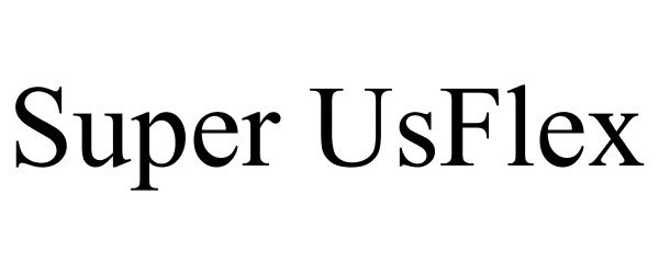 Trademark Logo SUPER USFLEX