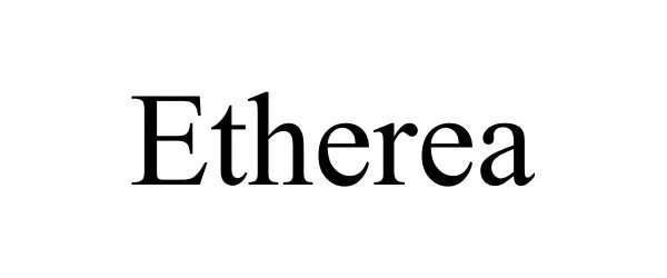 Trademark Logo ETHEREA