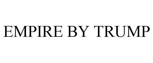 Trademark Logo EMPIRE BY TRUMP