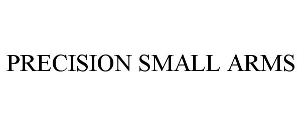 Trademark Logo PRECISION SMALL ARMS