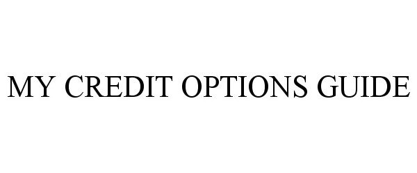  MY CREDIT OPTIONS GUIDE