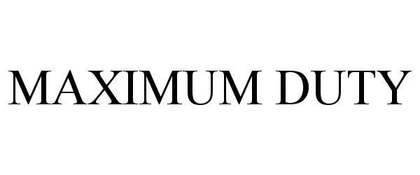 Trademark Logo MAXIMUM DUTY