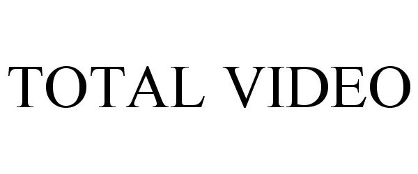 Trademark Logo TOTAL VIDEO