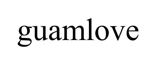 Trademark Logo GUAMLOVE