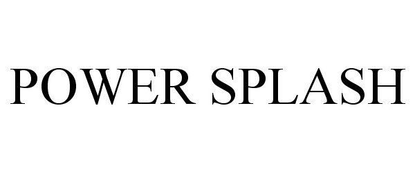 Trademark Logo POWER SPLASH