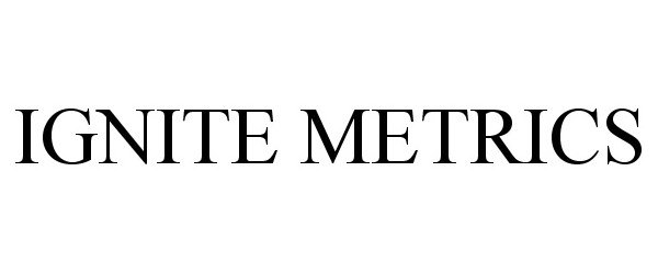 Trademark Logo IGNITE METRICS