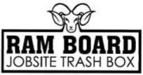 Trademark Logo RAM BOARD JOBSITE TRASH BOX