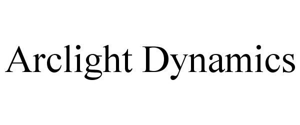  ARCLIGHT DYNAMICS