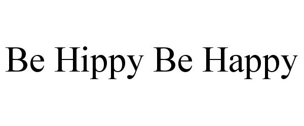  BE HIPPY BE HAPPY