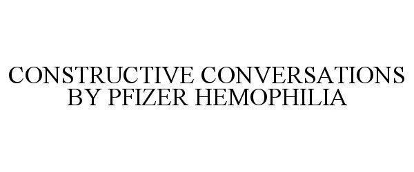  CONSTRUCTIVE CONVERSATIONS BY PFIZER HEMOPHILIA