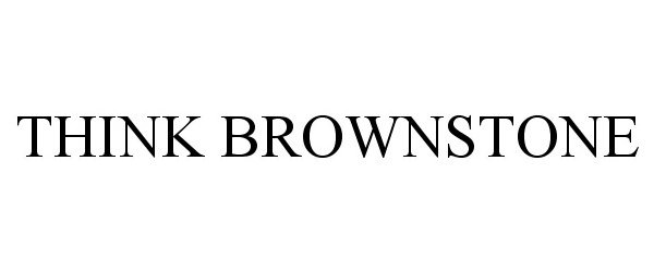 Trademark Logo THINK BROWNSTONE