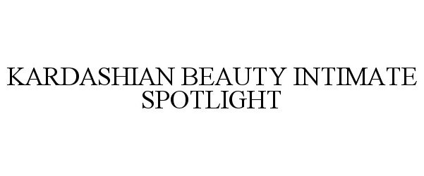  KARDASHIAN BEAUTY INTIMATE SPOTLIGHT