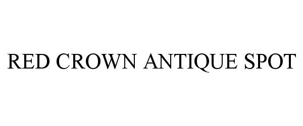  RED CROWN ANTIQUE SPOT