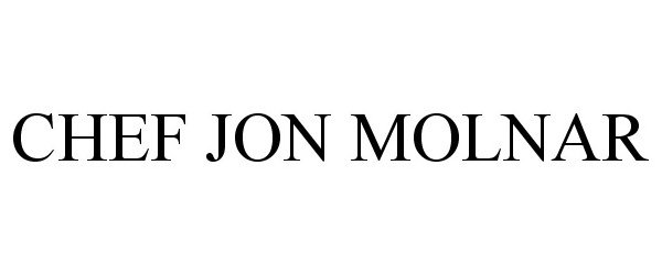 Trademark Logo CHEF JON MOLNAR