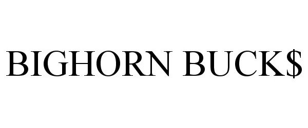 Trademark Logo BIGHORN BUCK$