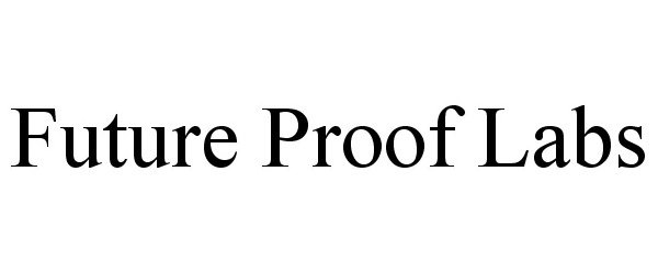  FUTURE PROOF LABS