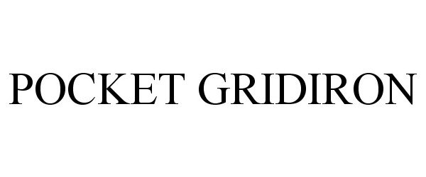 Trademark Logo POCKET GRIDIRON