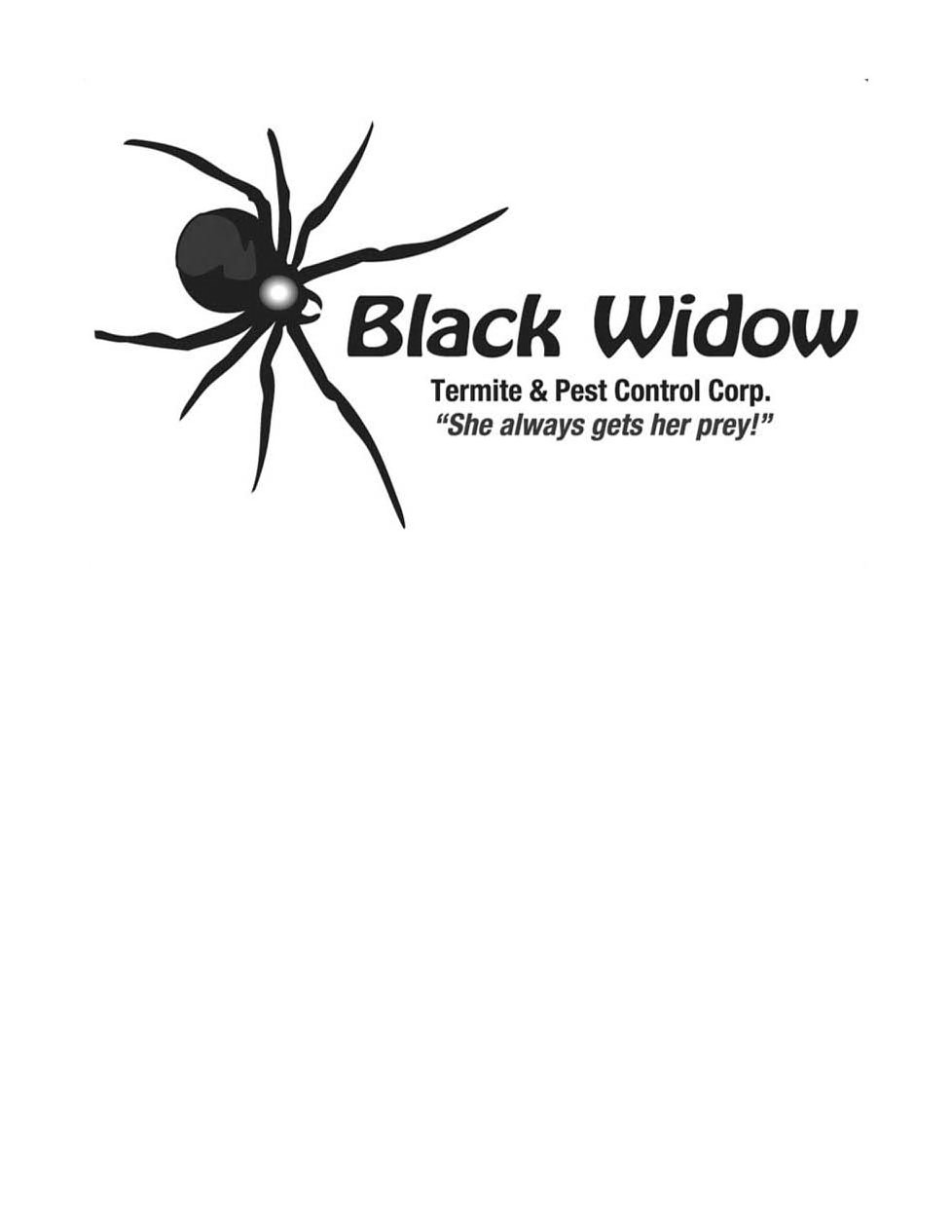  BLACK WIDOW TERMITE &amp; PEST CONTROL CORP. - "SHE ALWAYS GETS HER PREY!"