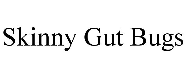 Trademark Logo SKINNY GUT BUGS