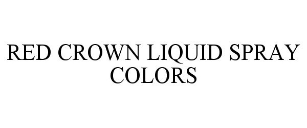  RED CROWN LIQUID SPRAY COLORS