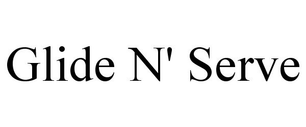 Trademark Logo GLIDE N' SERVE