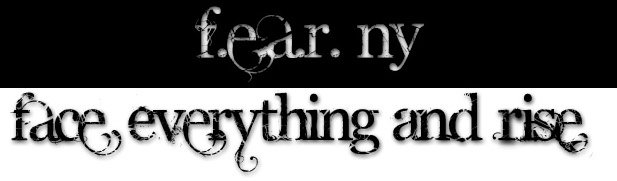  FEAR.NY FACE EVERYTHING AND RISE