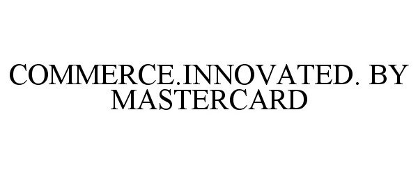  COMMERCE.INNOVATED. BY MASTERCARD