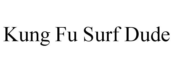 KUNG FU SURF DUDE