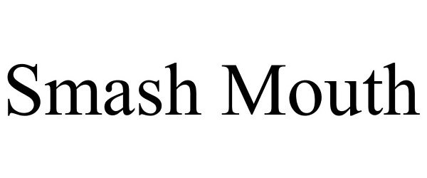 Trademark Logo SMASH MOUTH