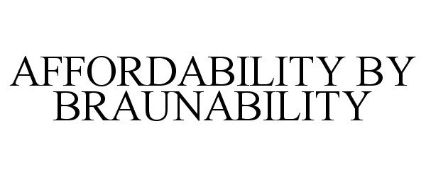  AFFORDABILITY BY BRAUNABILITY