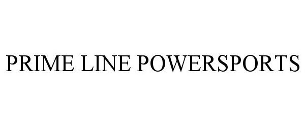 Trademark Logo PRIME LINE POWERSPORTS