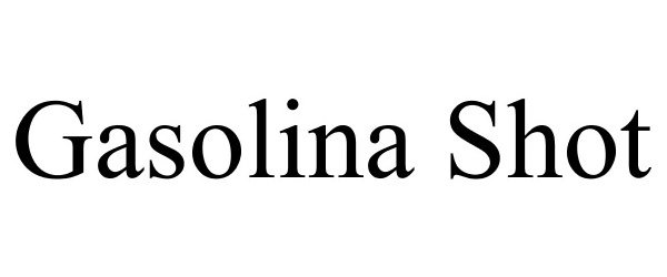 Trademark Logo GASOLINA SHOT