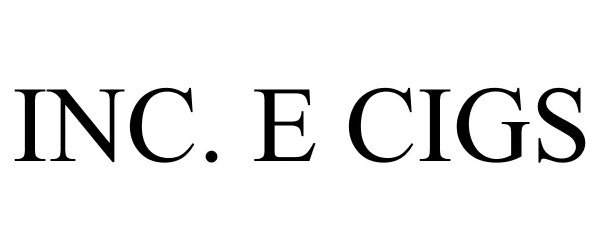 Trademark Logo INC. E CIGS