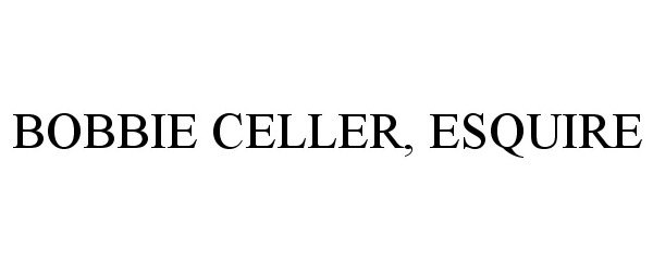 Trademark Logo BOBBIE CELLER, ESQUIRE