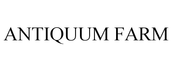 Trademark Logo ANTIQUUM FARM