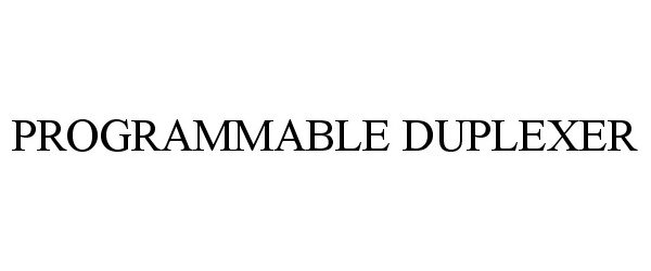 Trademark Logo PROGRAMMABLE DUPLEXER