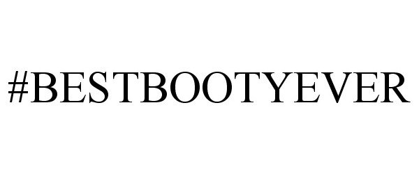 Trademark Logo #BESTBOOTYEVER